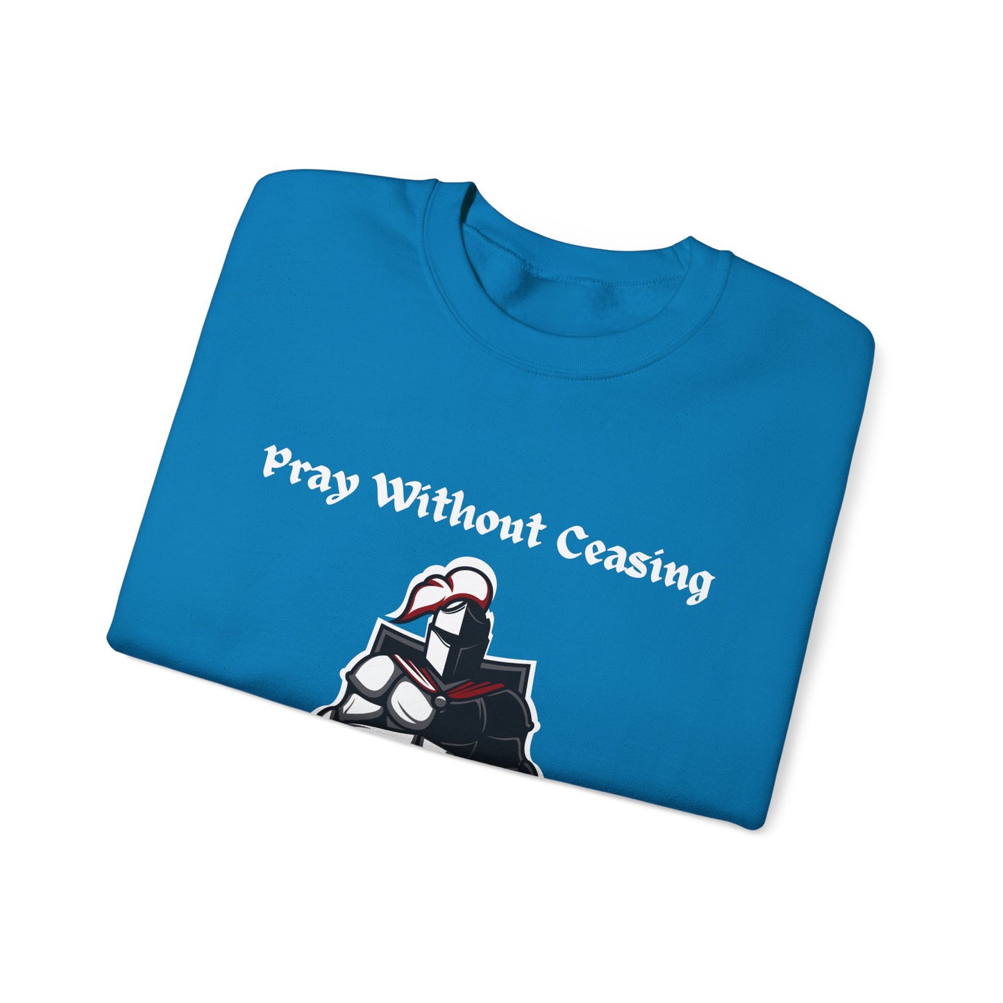 Pray Without Ceasing Sweatshirt