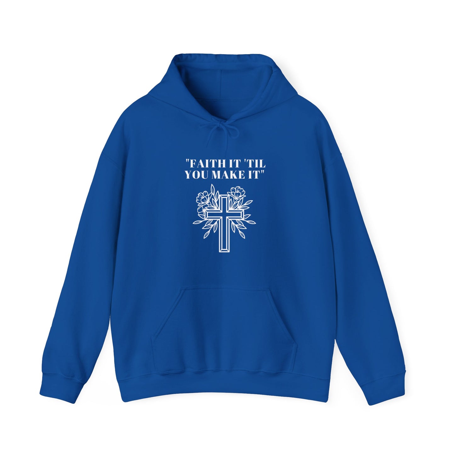 Faith It Till You Make It Heavy Blend™ Hooded Sweatshirt