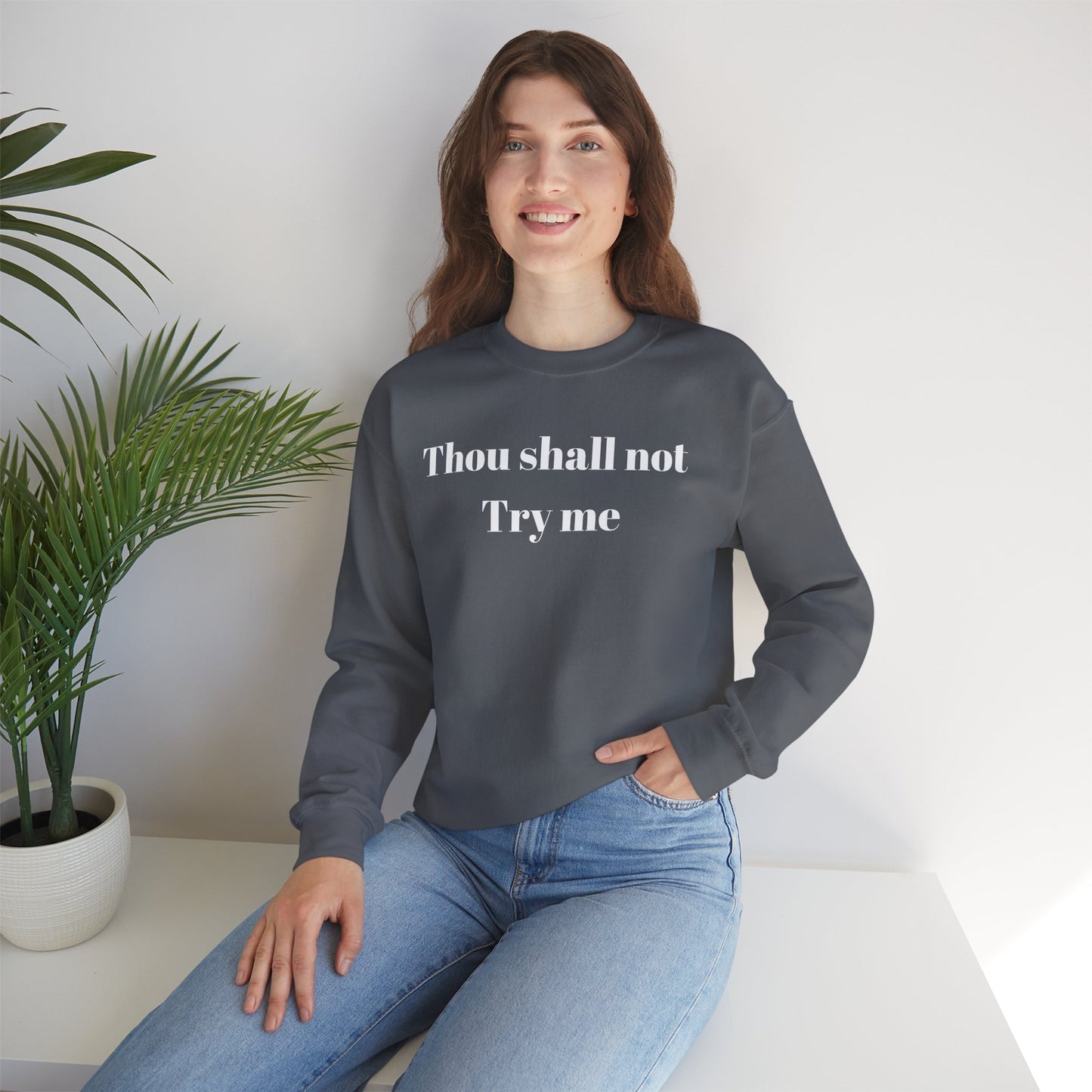 Thou Shall Not Try Me Women Sweatshirt