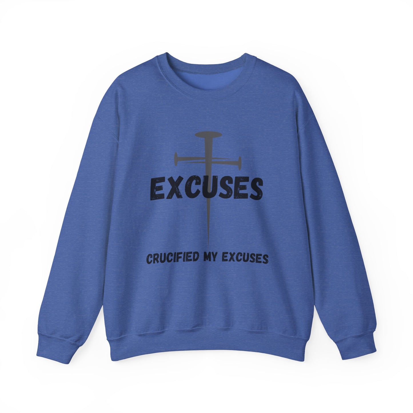 Crucified My Excuses Heavy Blend™ Crewneck Sweatshirt