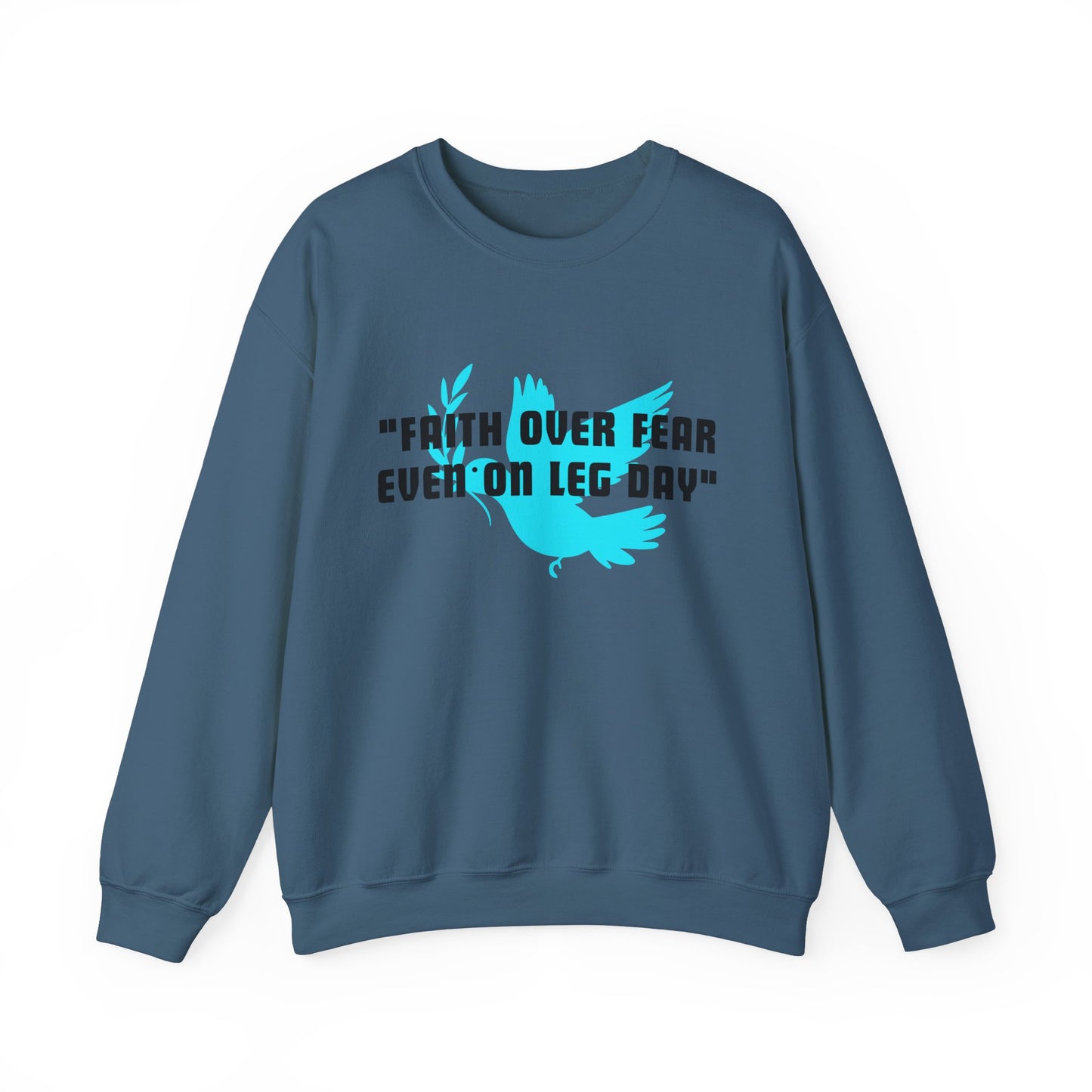 Faith Over Fear Even On Leg Day Heavy Blend™ Crewneck Sweatshirt