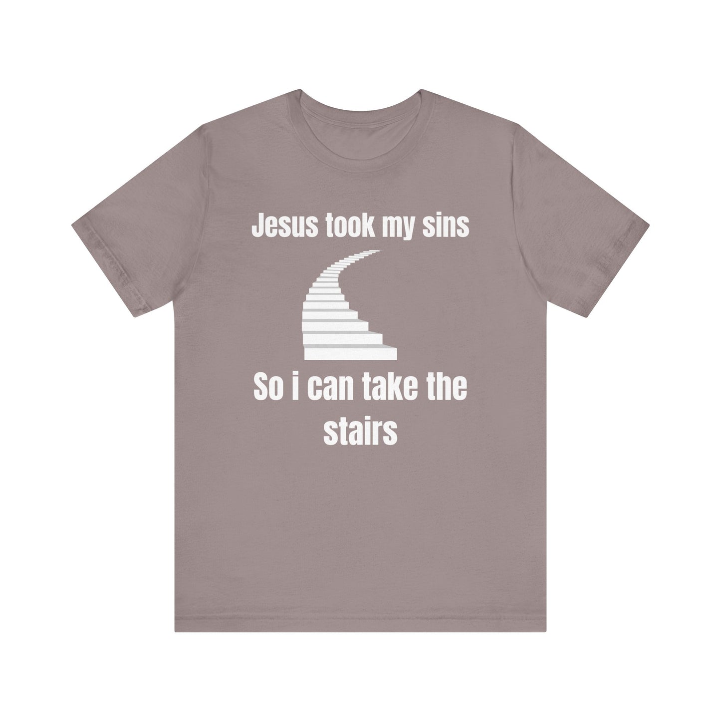 Jesus Took My Sins So I Can Take The Stairs Jersey Short Sleeve Tee