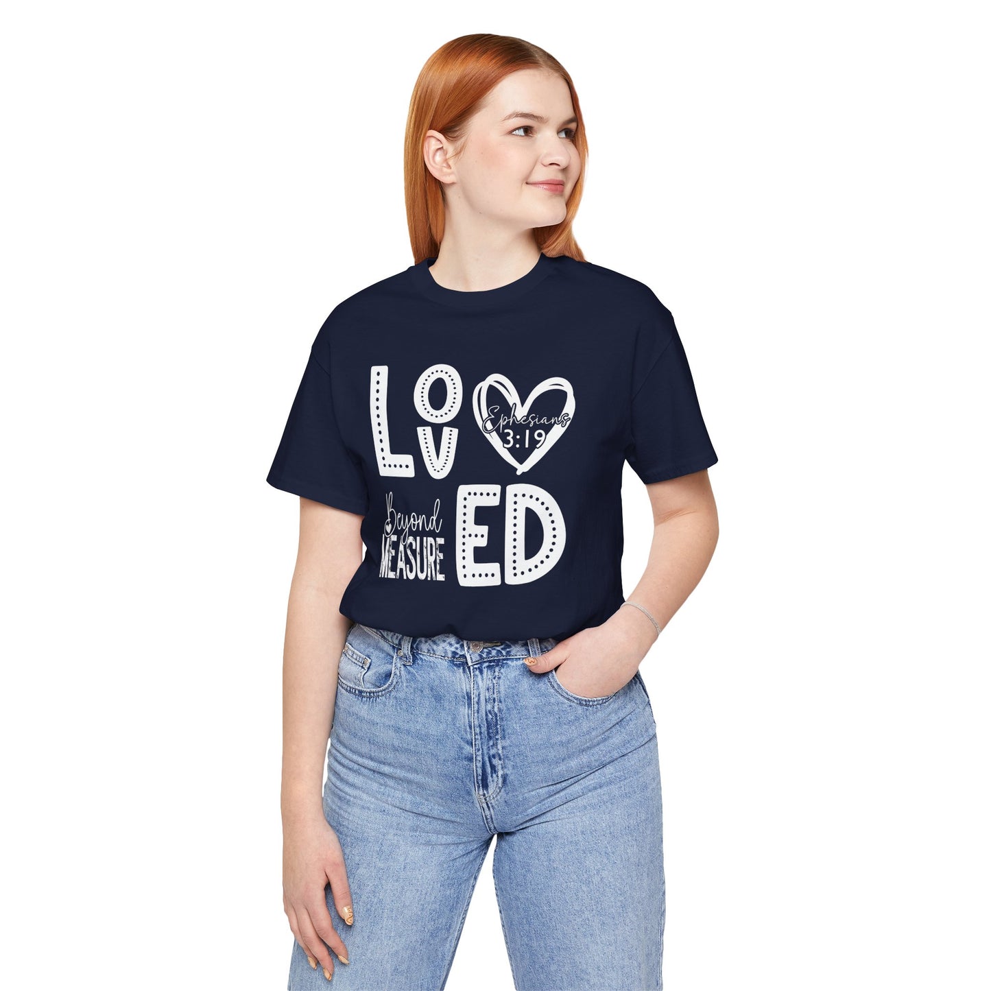 Loved Beyond Measure Jersey Short Sleeve Tee