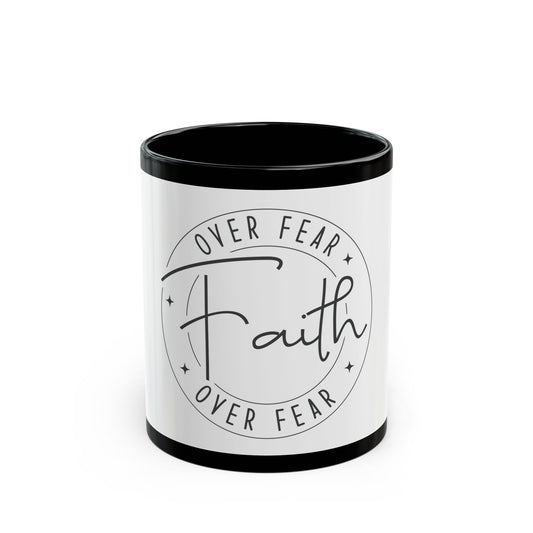 Faith Over Fear Black Mug (11oz, 15oz)