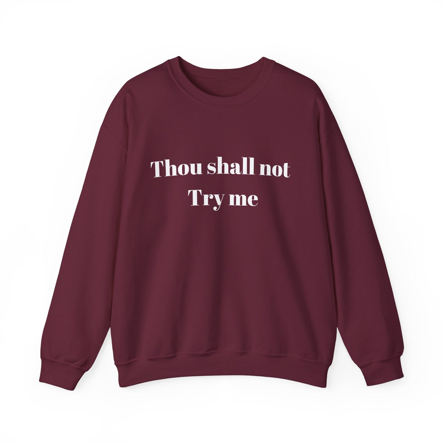 Thou Shall Not Try Me Heavy Blend™ Crewneck Sweatshirt