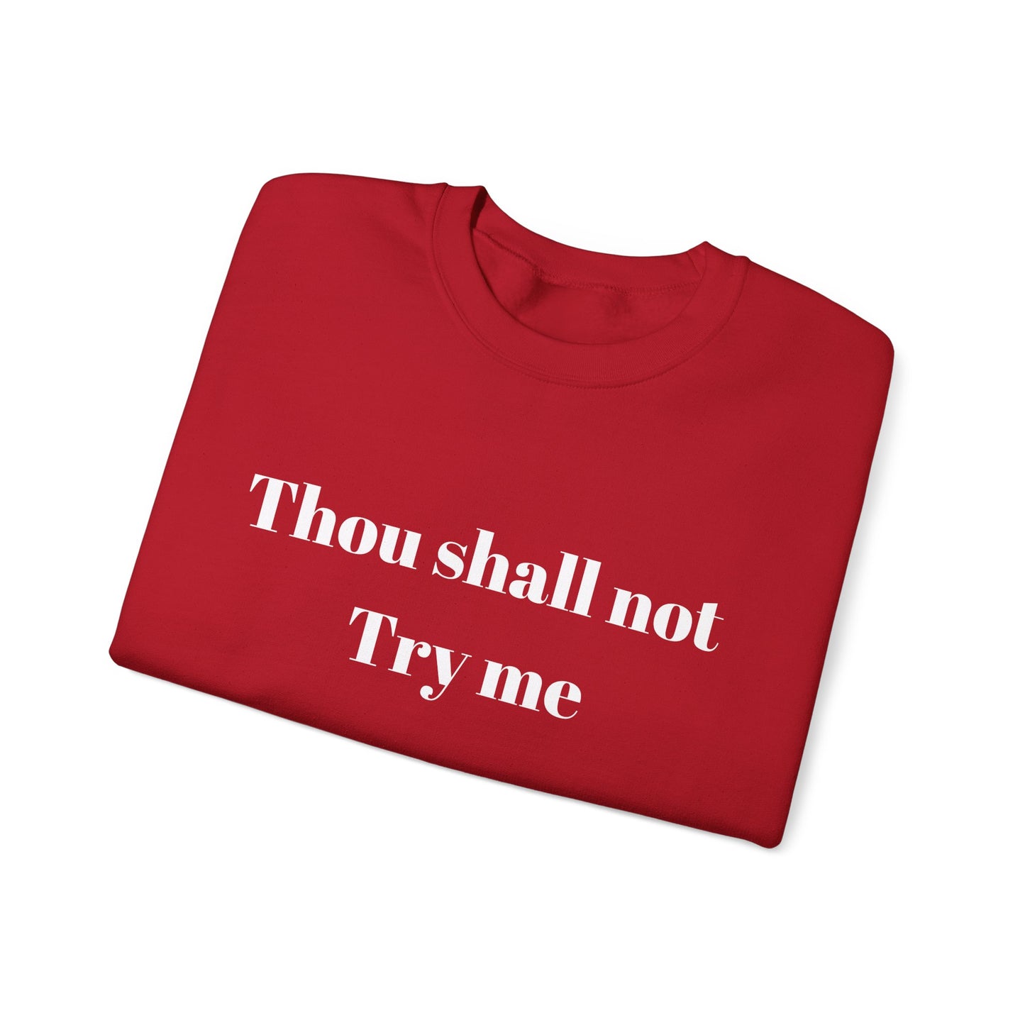 Thou Shall Not Try Me Heavy Blend™ Crewneck Sweatshirt