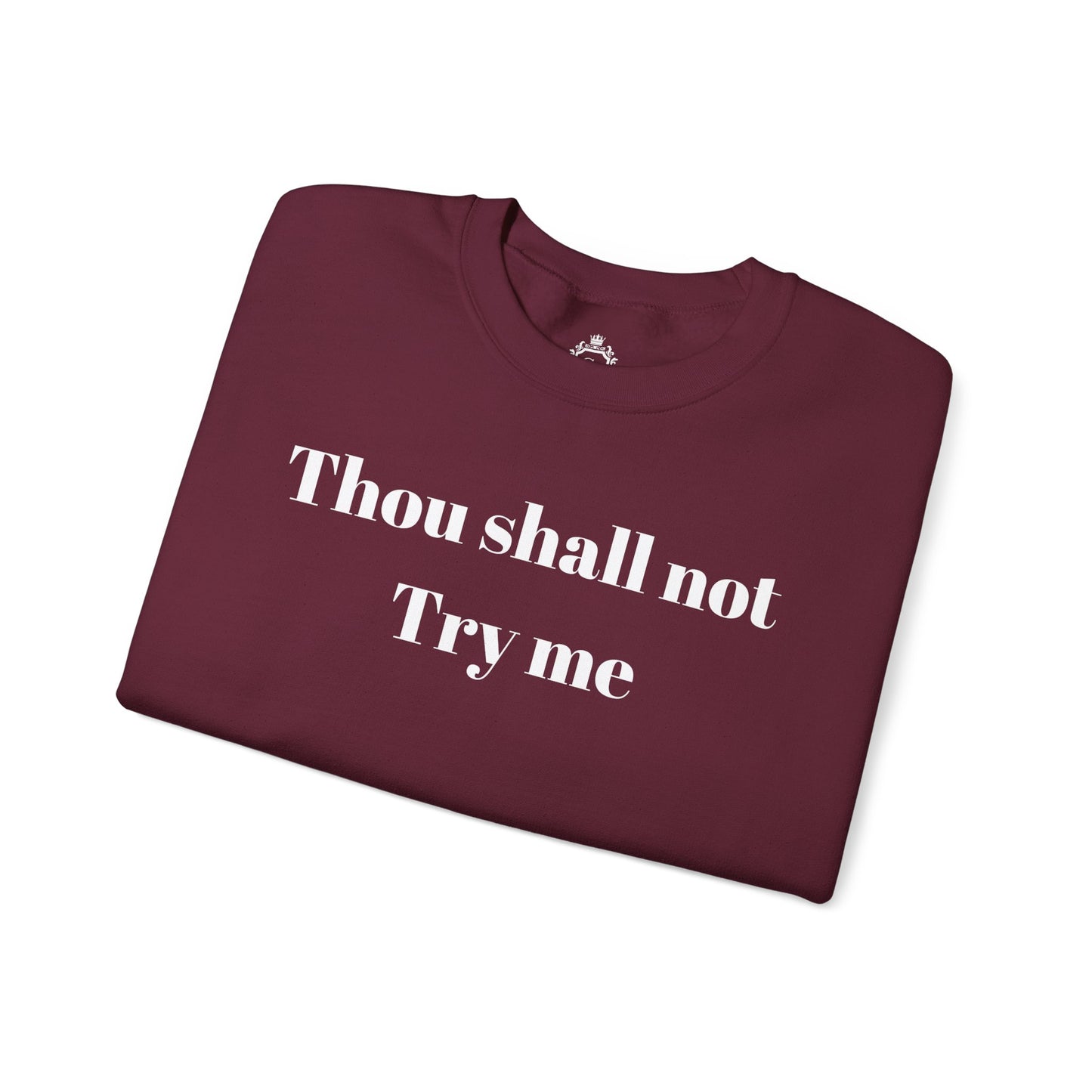 Thou Shall Not Try Me Women Sweatshirt