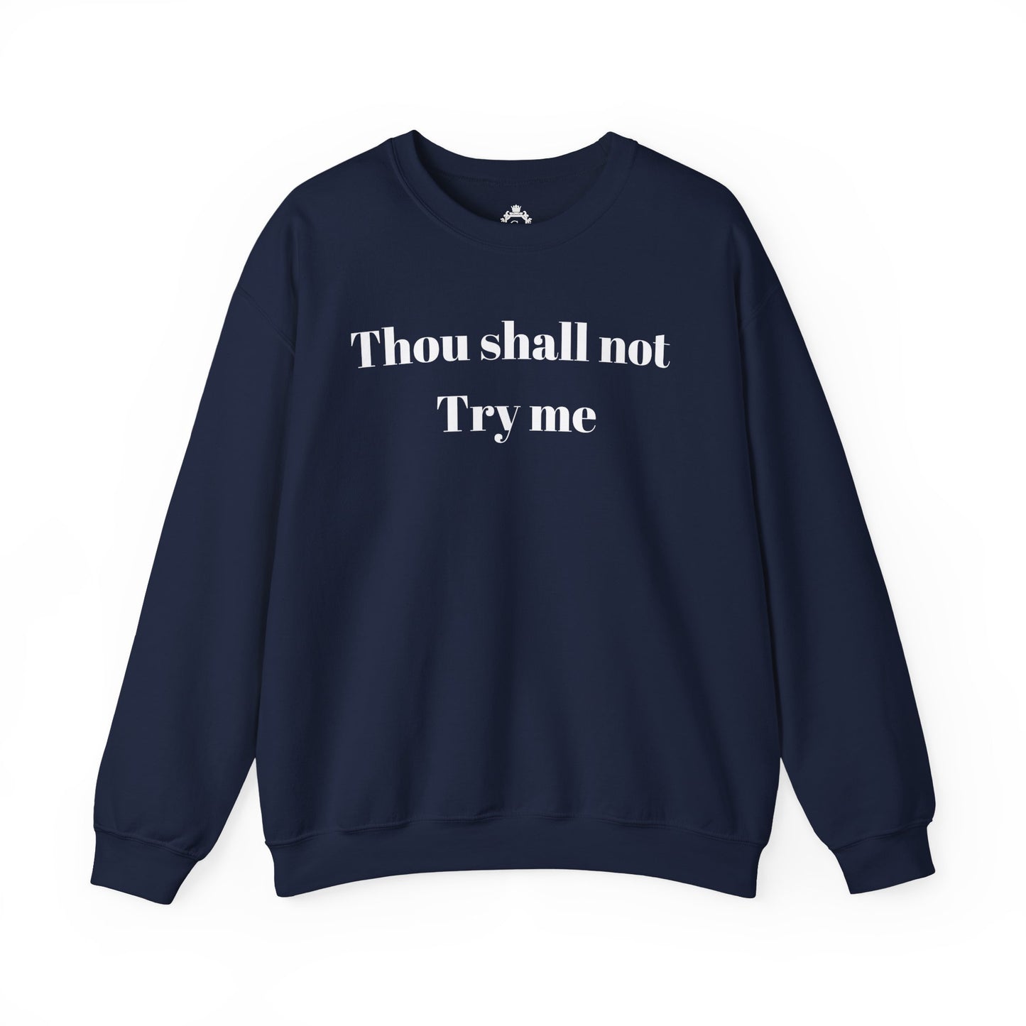 Thou Shall Not Try Me Women Sweatshirt