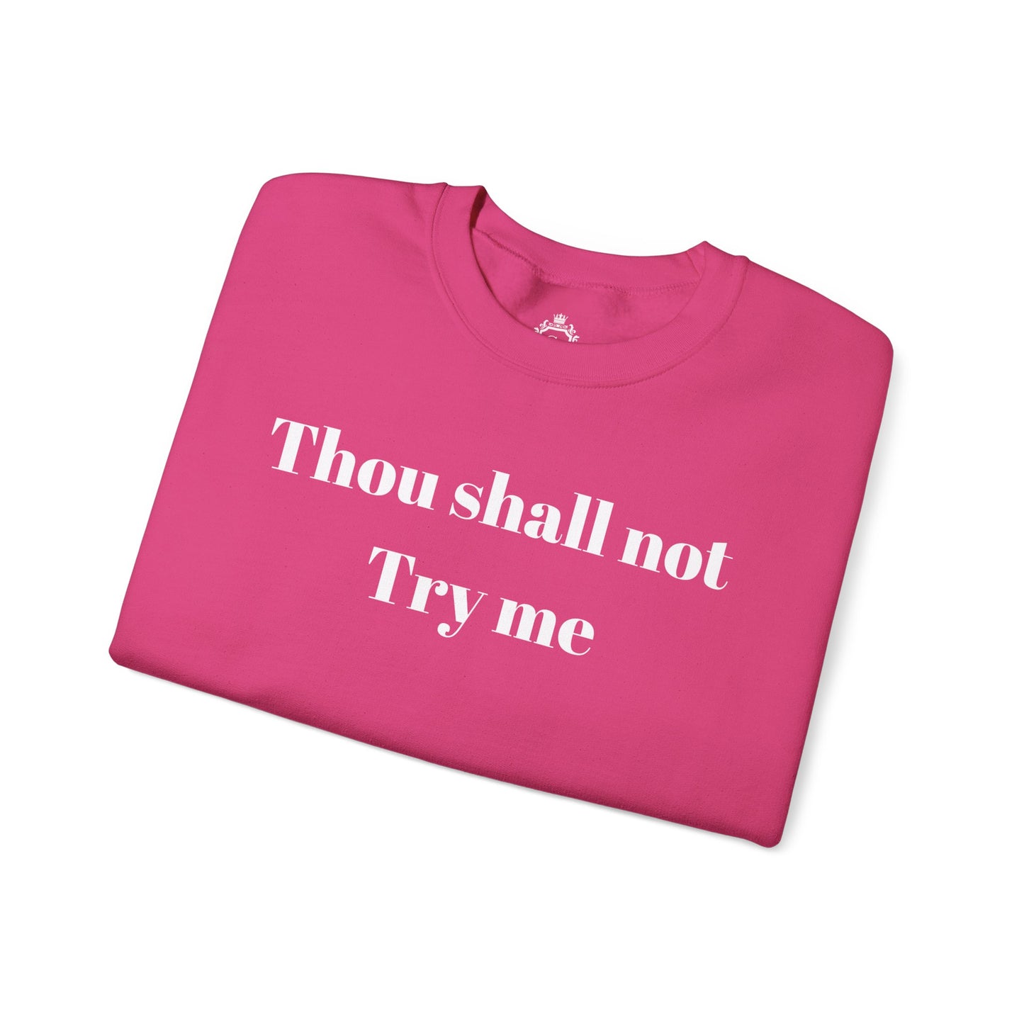 Thou Shall Not Try Me Women Sweatshirt