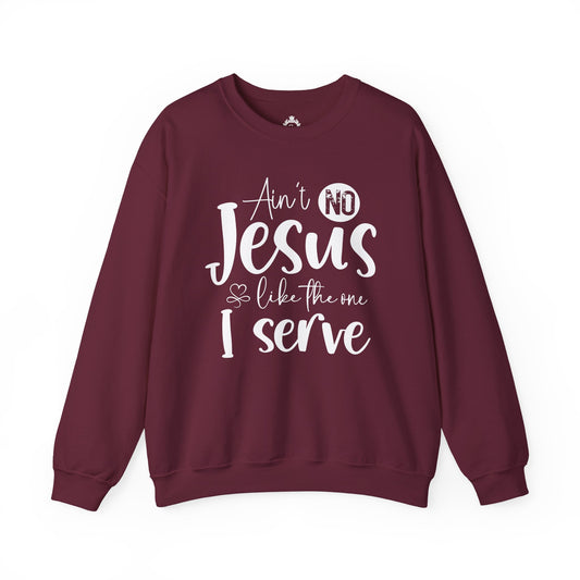 Ain’t No Jesus Like The One I Serve Women Sweatshirt