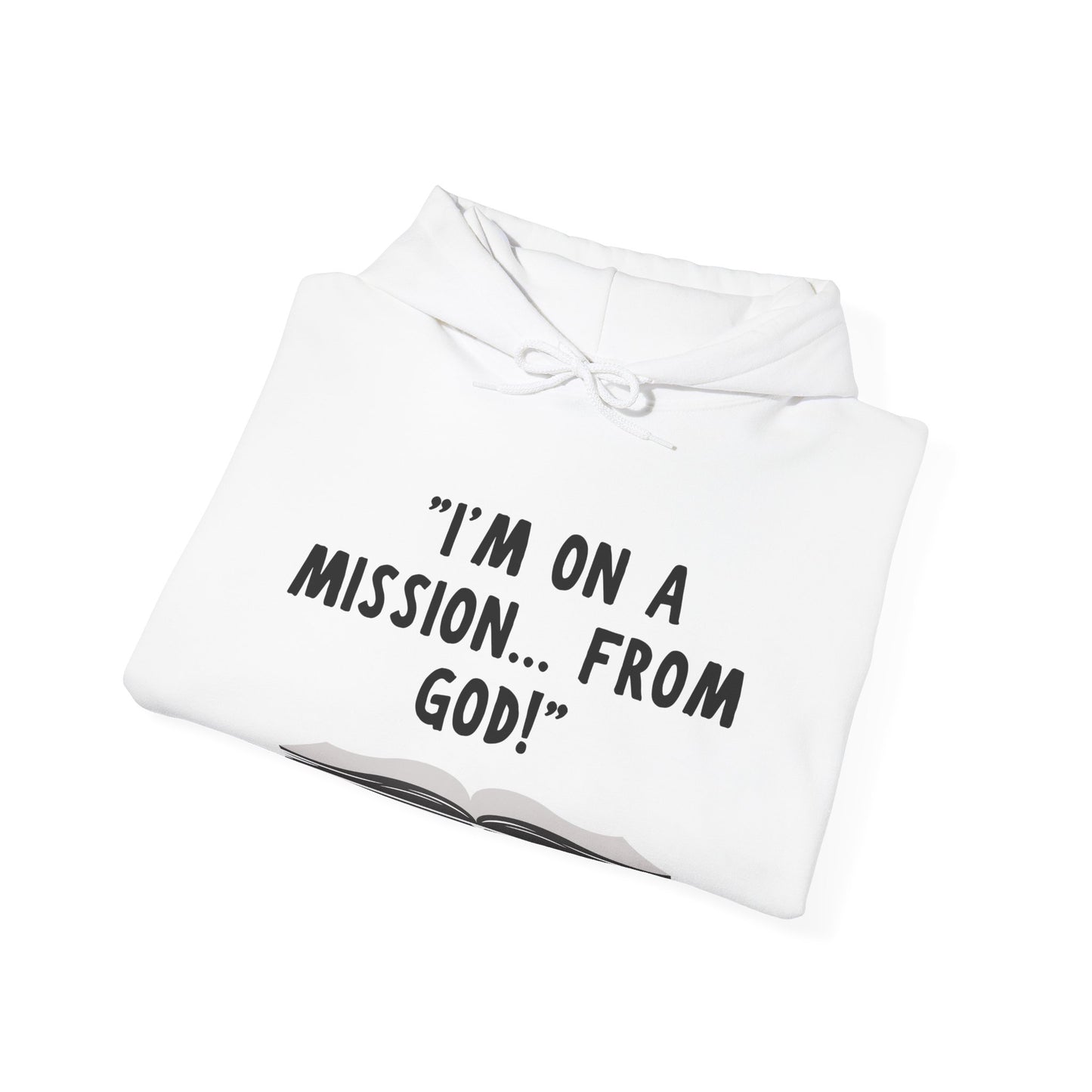 I'm On A Mission From God Heavy Blend™ Hooded Sweatshirt