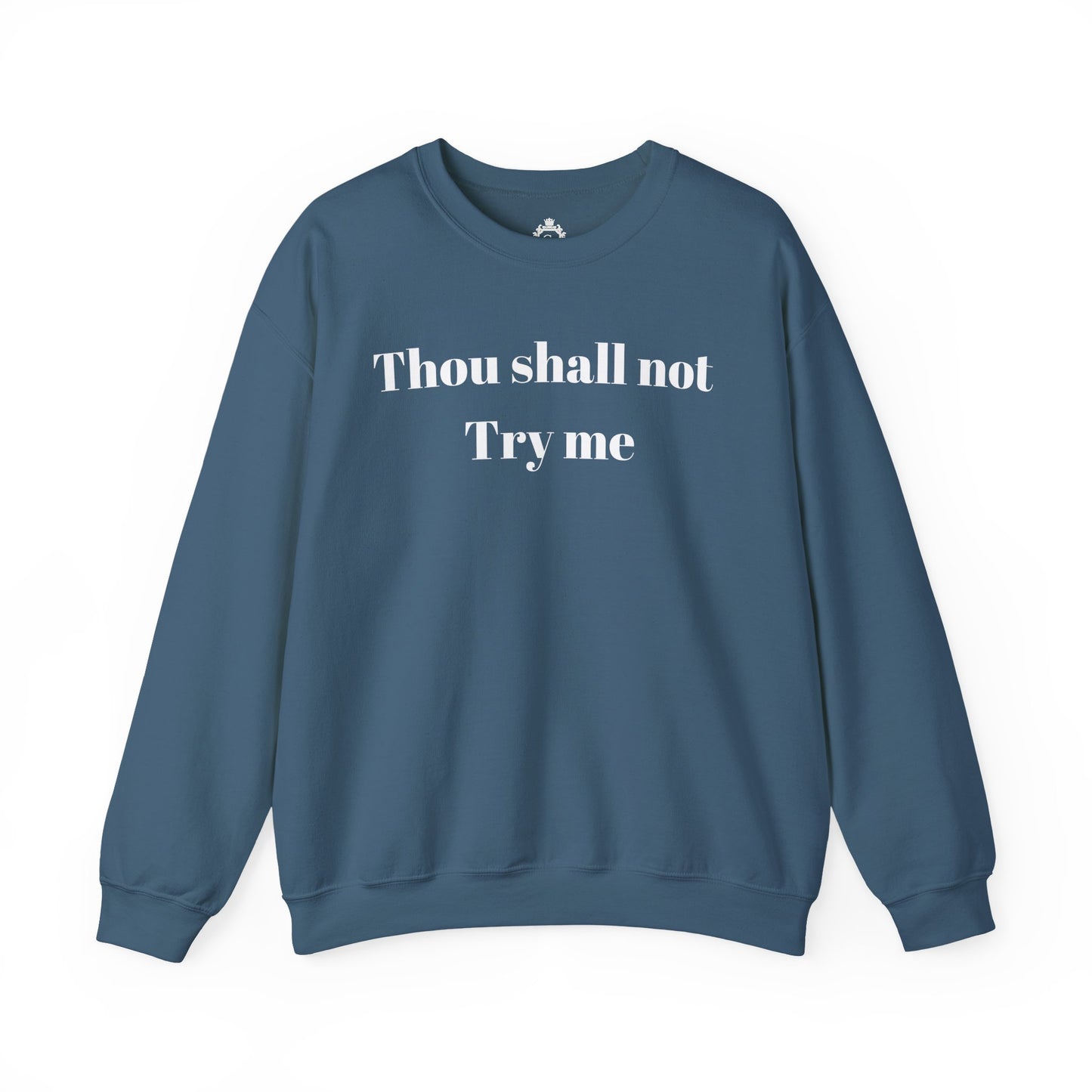 Thou Shall Not Try Me Women Sweatshirt