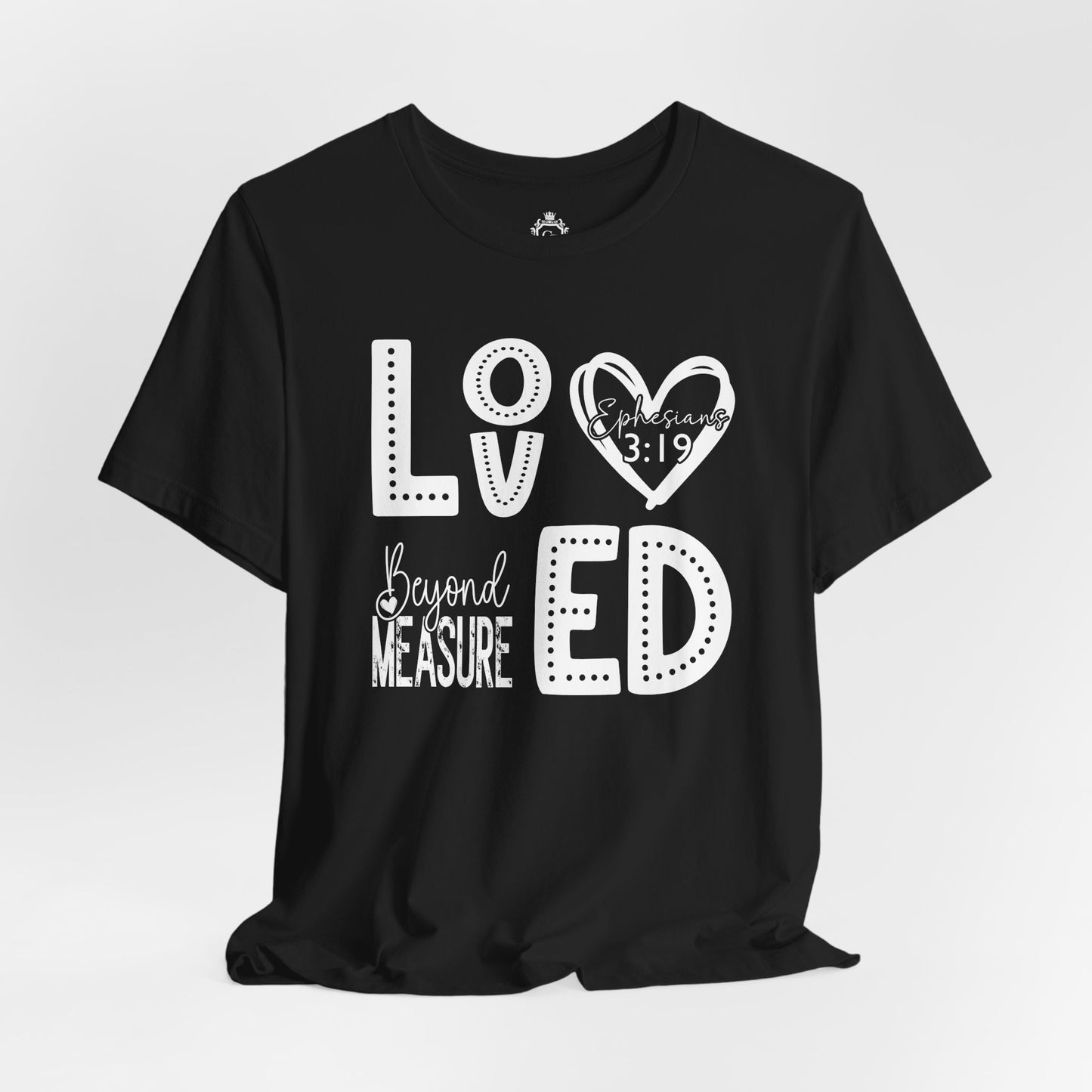 Loved Beyond Measure Jersey Short Sleeve Tee