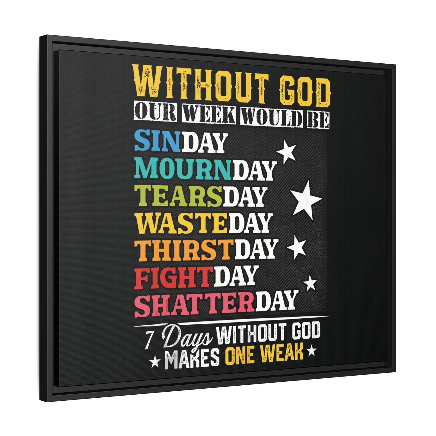 7 Days Without God Makes One Week