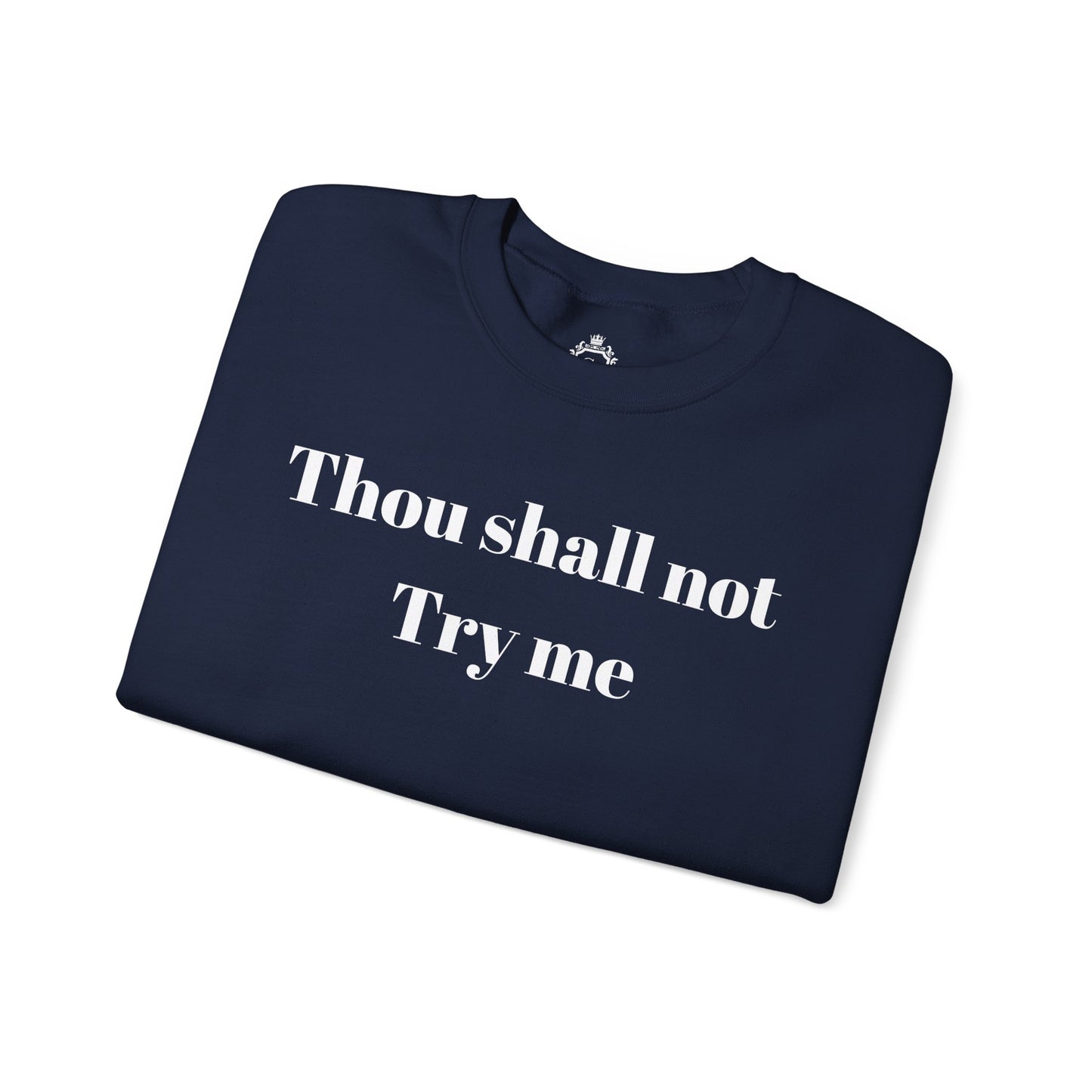 Thou Shall Not Try Me Women Sweatshirt