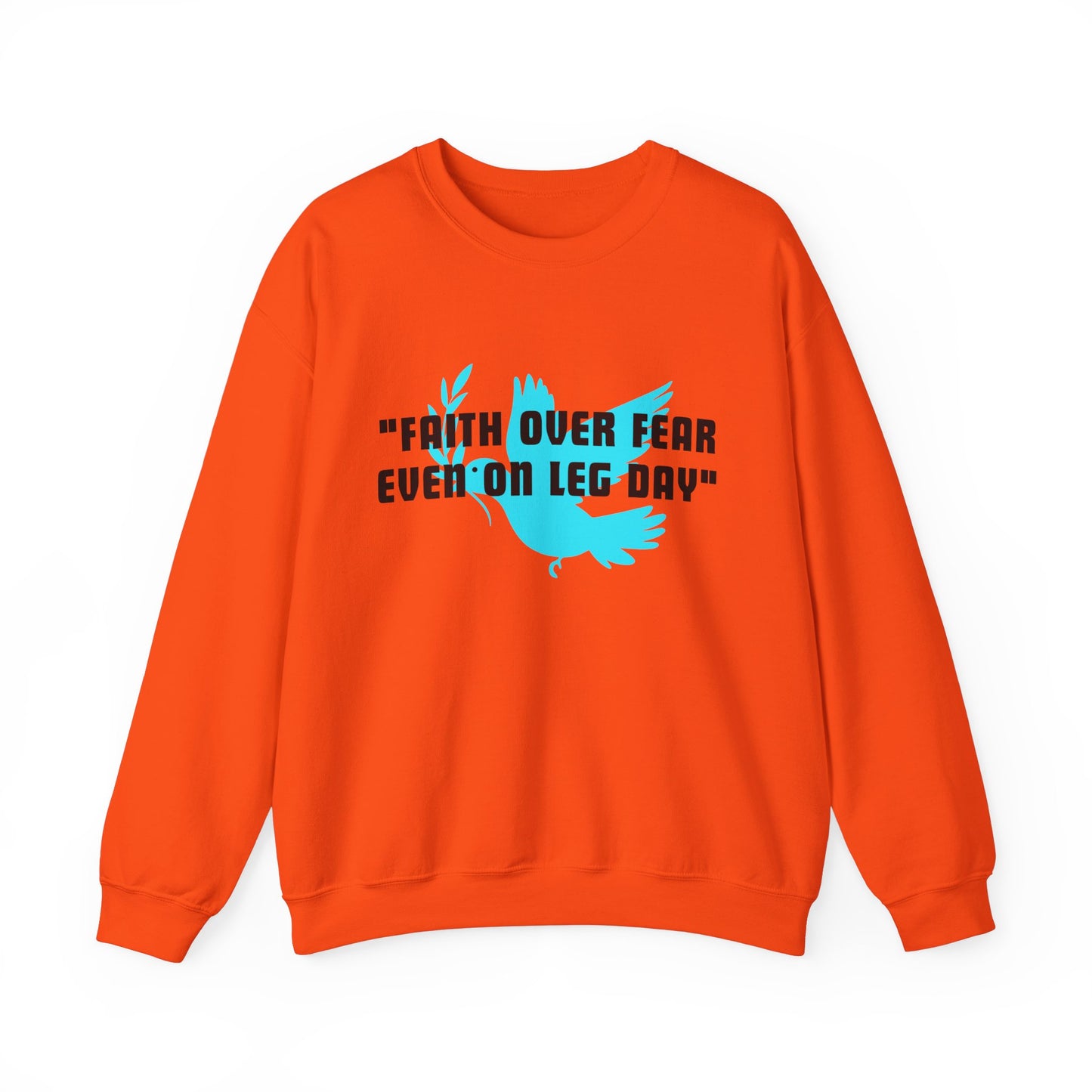 Faith Over Fear Even On Leg Day Heavy Blend™ Crewneck Sweatshirt