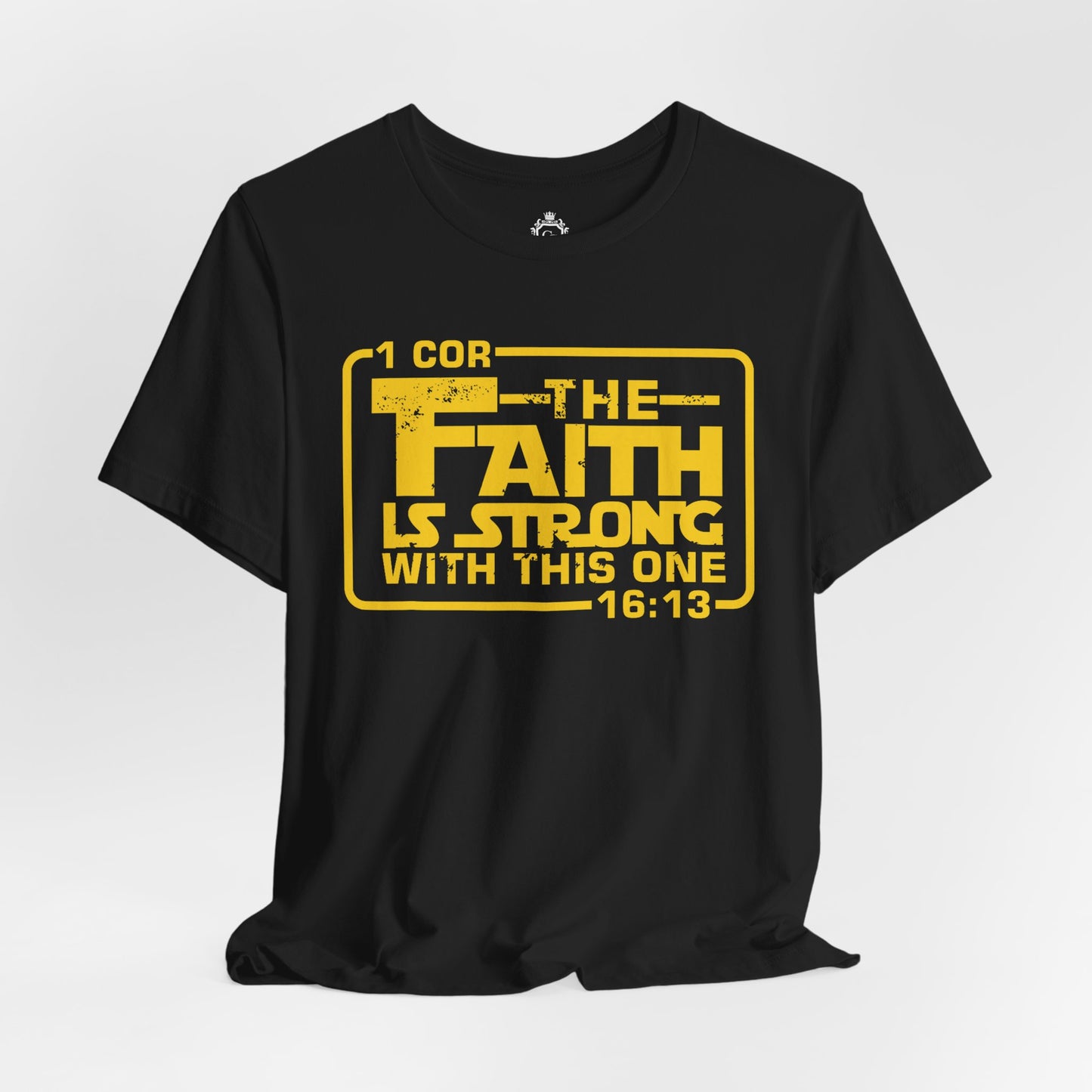 The Faith Is Strong With This One Jersey Short Sleeve Tee
