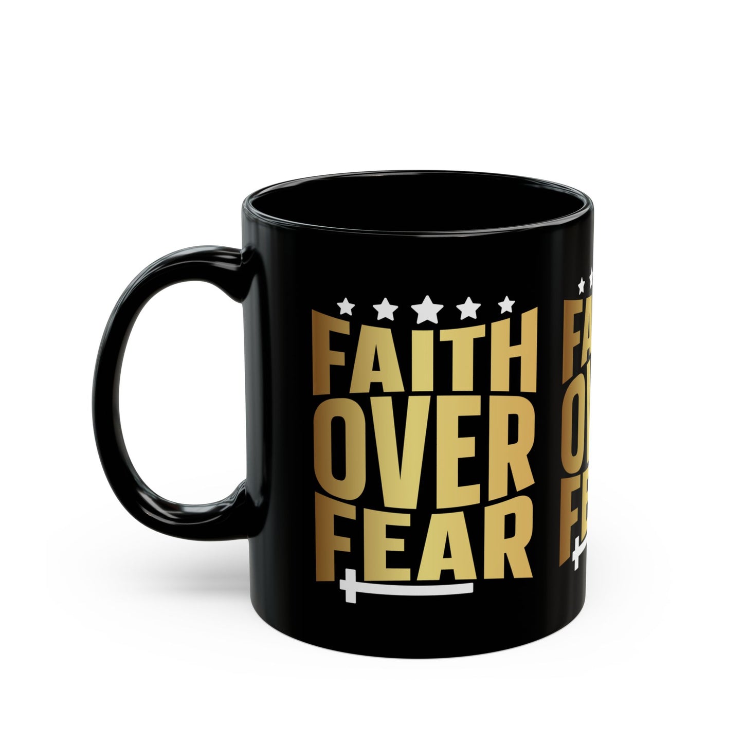 Faith Over Fear Black Mug (11oz, 15oz)