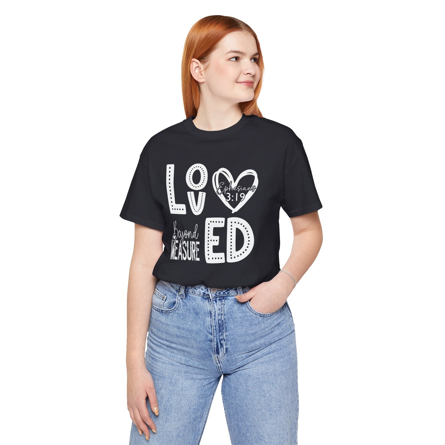 Loved Beyond Measure Jersey Short Sleeve Tee