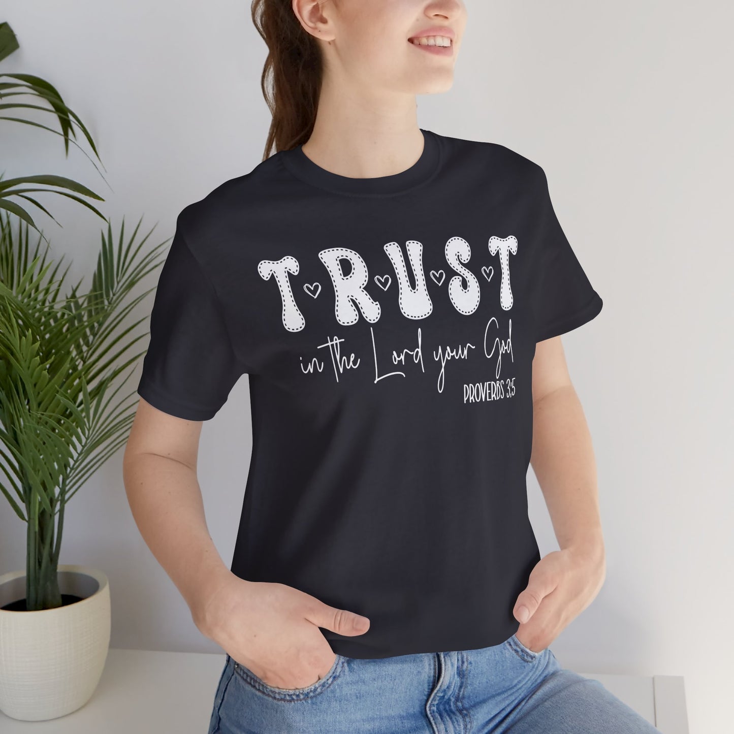 Trust In The Lord Your God Jersey Short Sleeve Tee