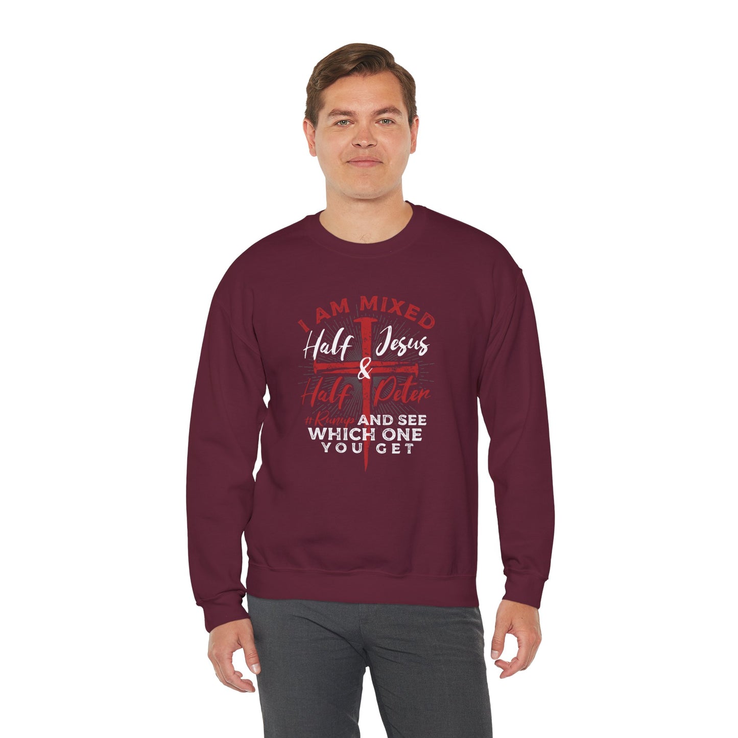 Men's Sweatshirt - I Am Mixed Half Jesus Half Peter
