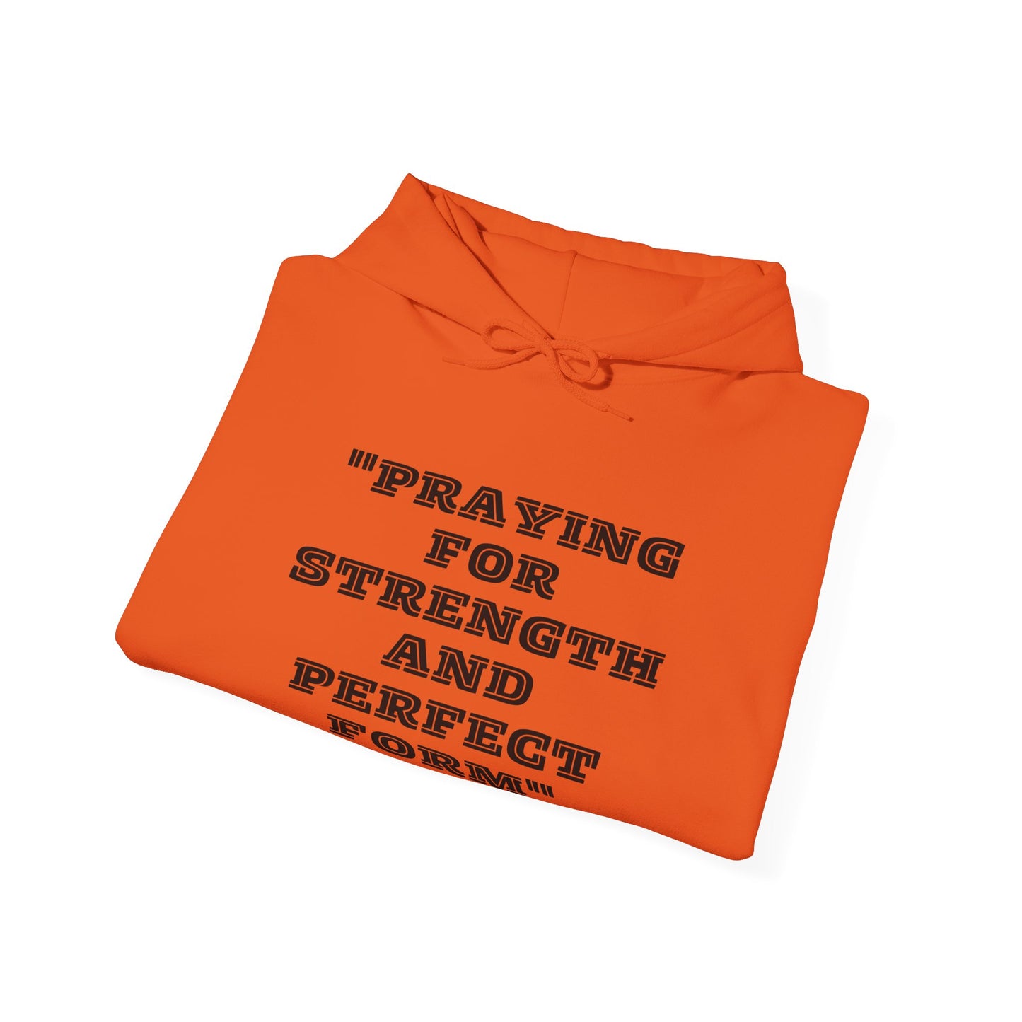 Praying For Perfect Strength And Perfect Form Heavy Blend™ Hooded Sweatshirt