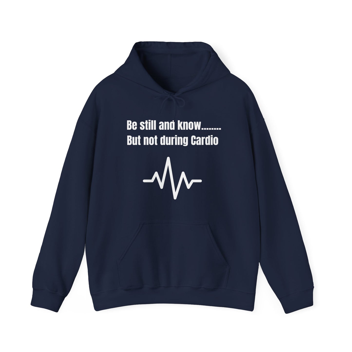 Be Still And Know But Not During Cardio Heavy Blend™ Hooded Sweatshirt