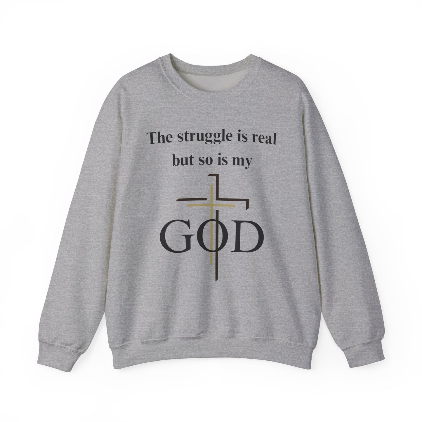 The Struggle Is Real But So Is My God Heavy Blend™ Crewneck Sweatshirt