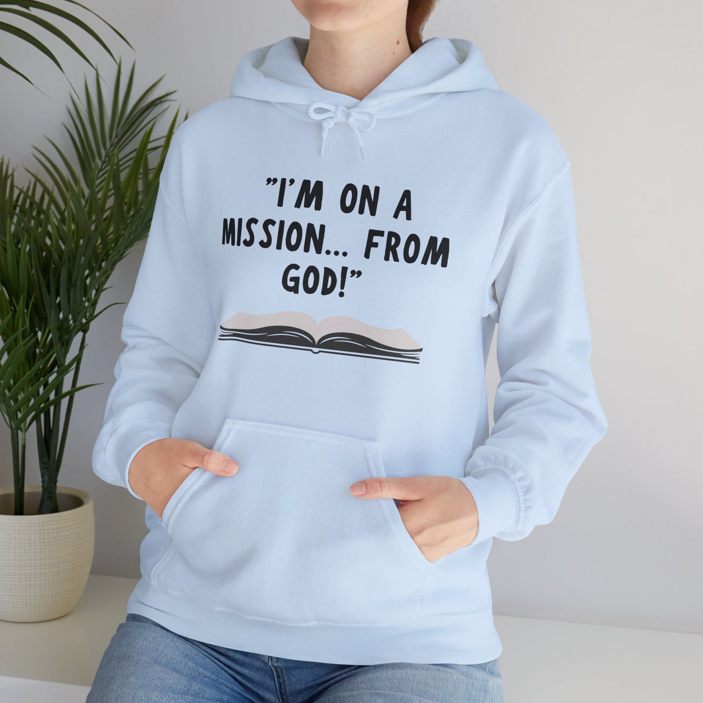 I'm On A Mission From God Heavy Blend™ Hooded Sweatshirt