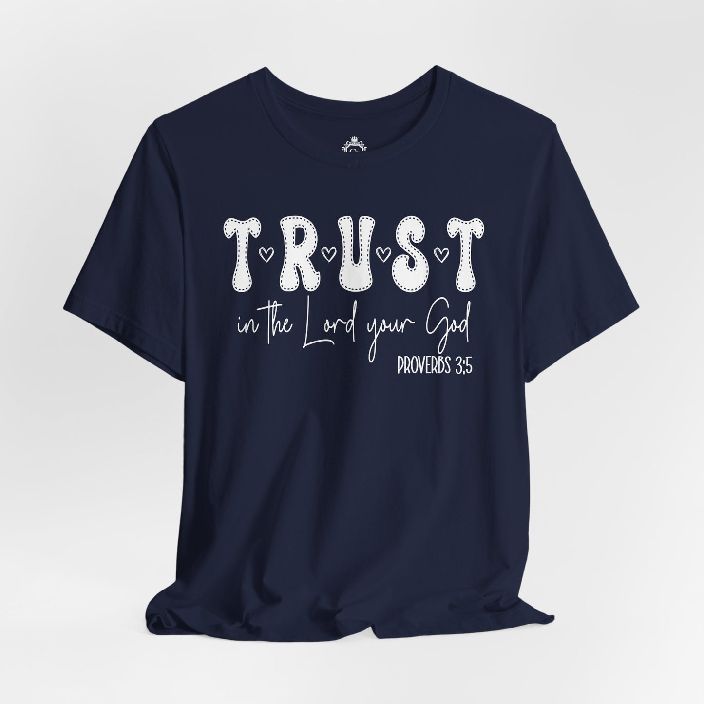 Trust In The Lord Your God Jersey Short Sleeve Tee