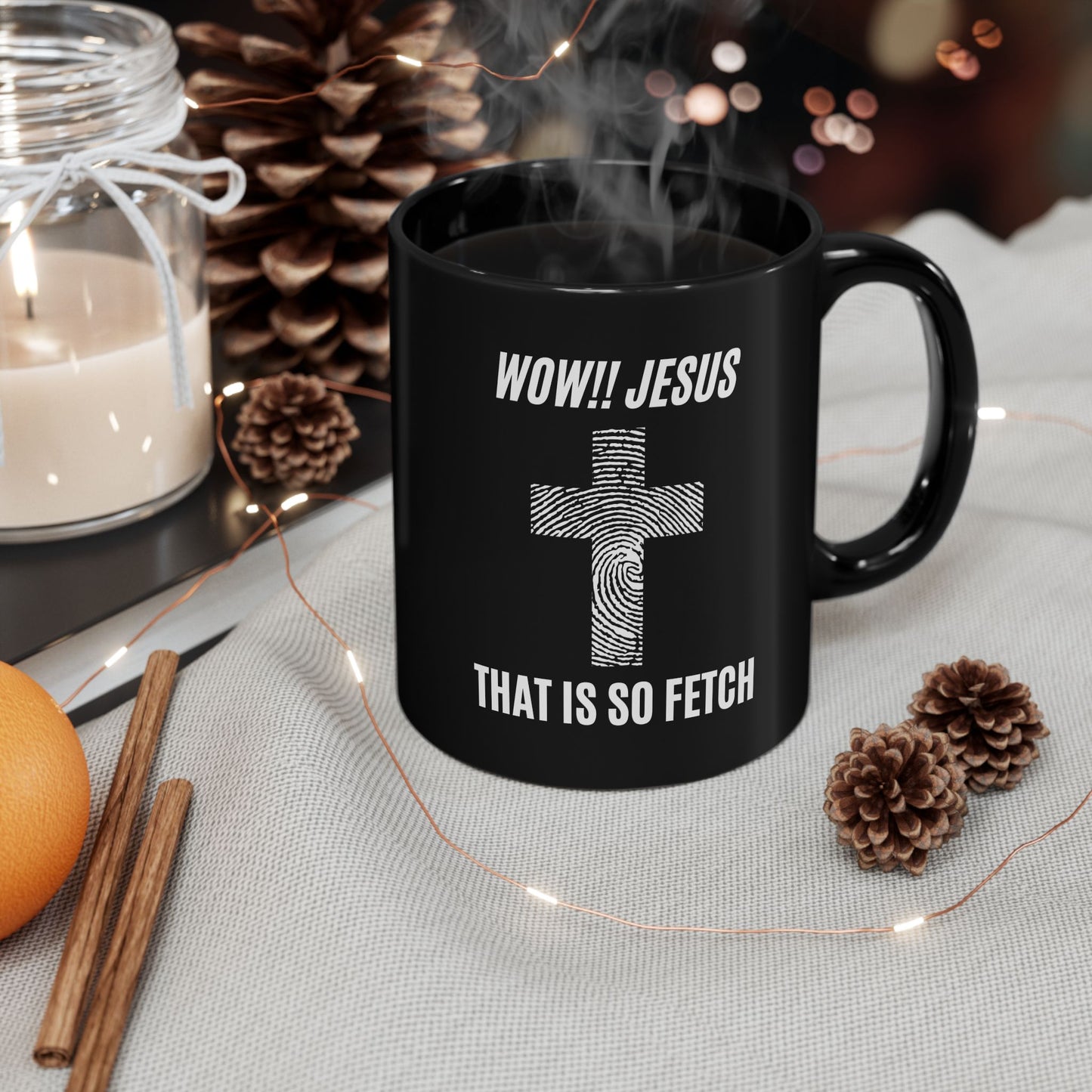 Wow Jesus That's So Fetch Black Mug (11oz, 15oz)