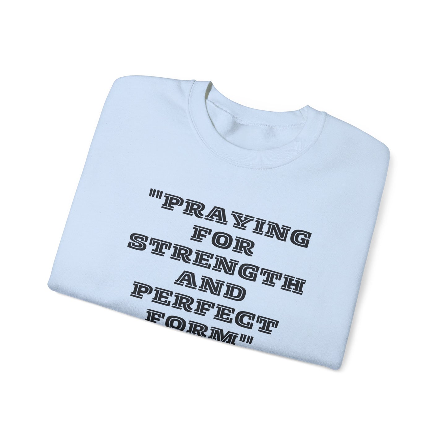 Praying For Strength And Perfect Form Heavy Blend™ Crewneck Sweatshirt