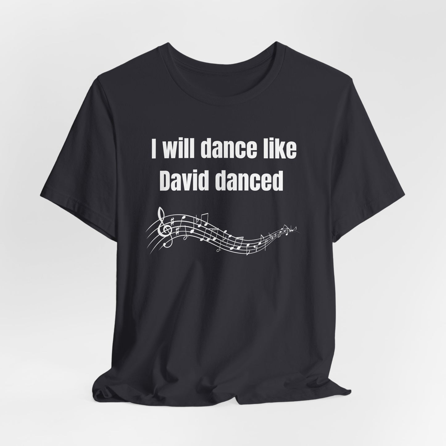 I Will Dance Like David Danced Jersey Short Sleeve Tee