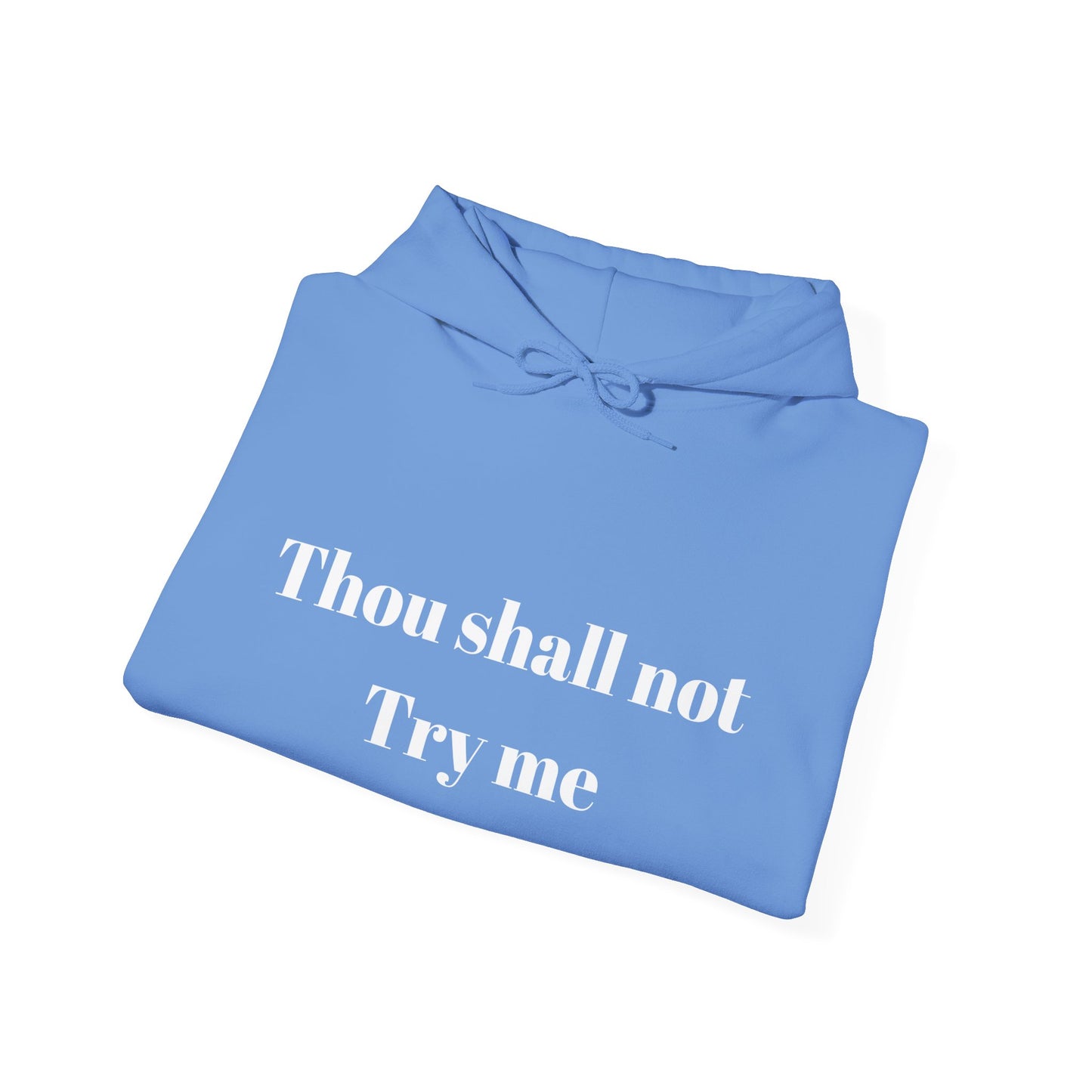 Thou Shall Not Try Me Heavy Blend™ Hooded Sweatshirt