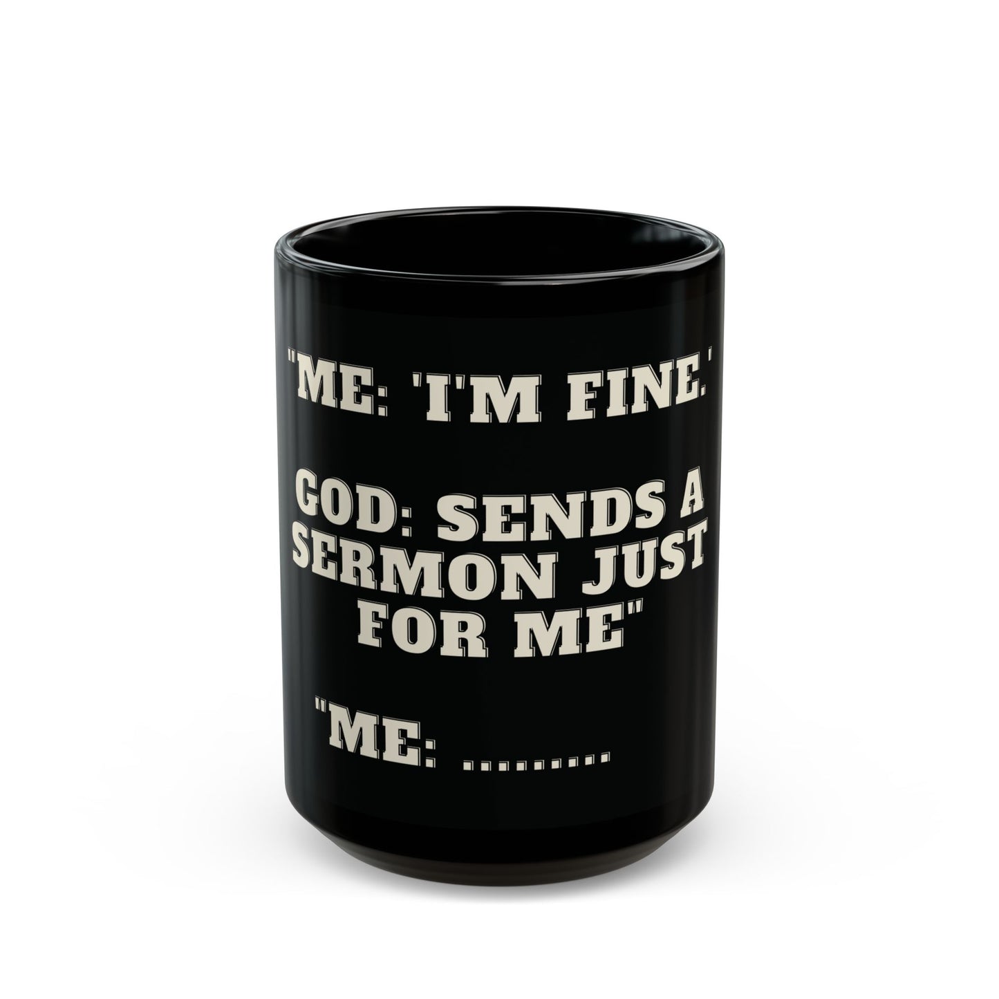Sermon Just For Me Black Mug (11oz, 15oz)