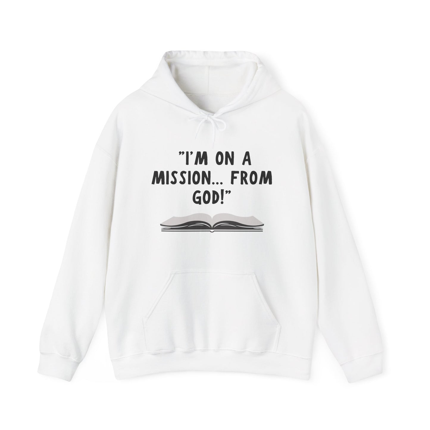 I'm On A Mission From God Heavy Blend™ Hooded Sweatshirt