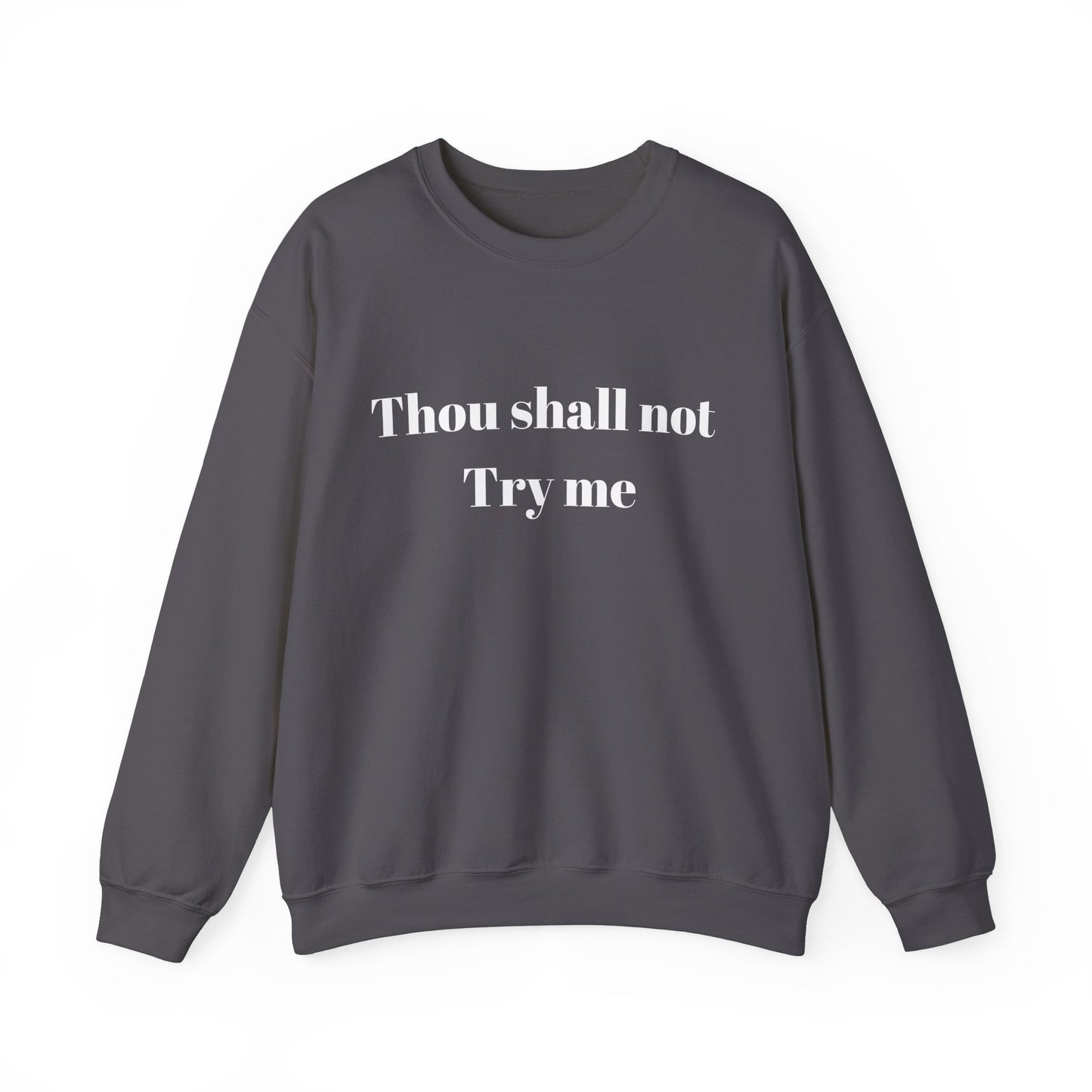 Thou Shall Not Try Me Heavy Blend™ Crewneck Sweatshirt