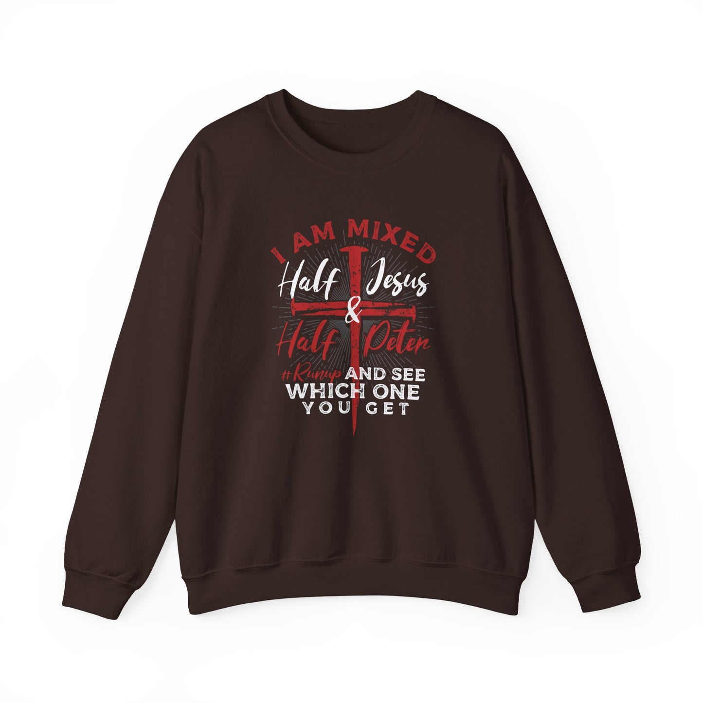 Men's Sweatshirt - I Am Mixed Half Jesus Half Peter