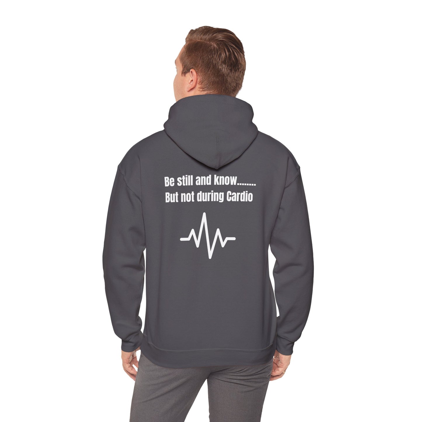 Heavy Blend Hoodie - Be Still And Know But not During Cardio
