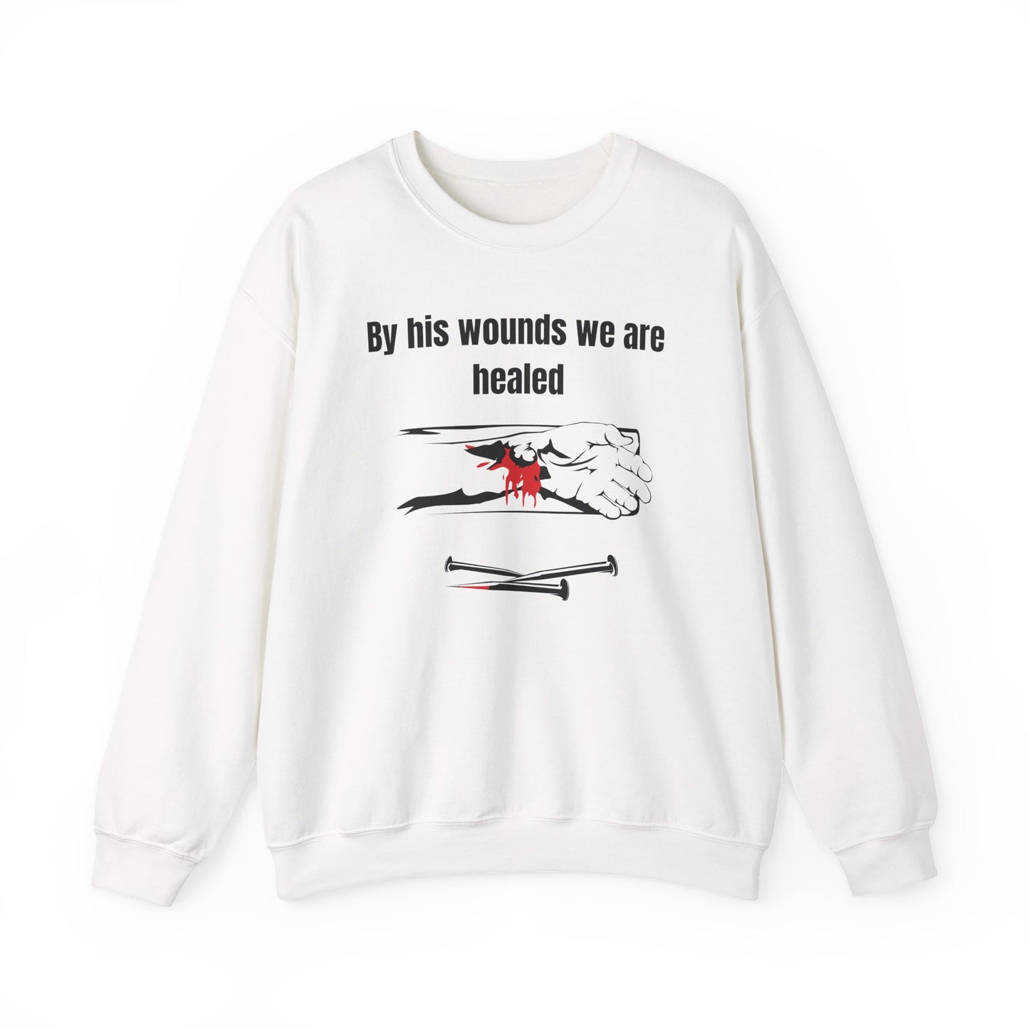Men's Sweatshirt - By His Wounds We Are Healed