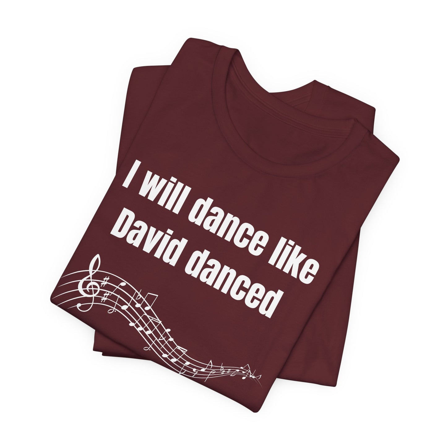 I Will Dance Like David Danced Jersey Short Sleeve Tee