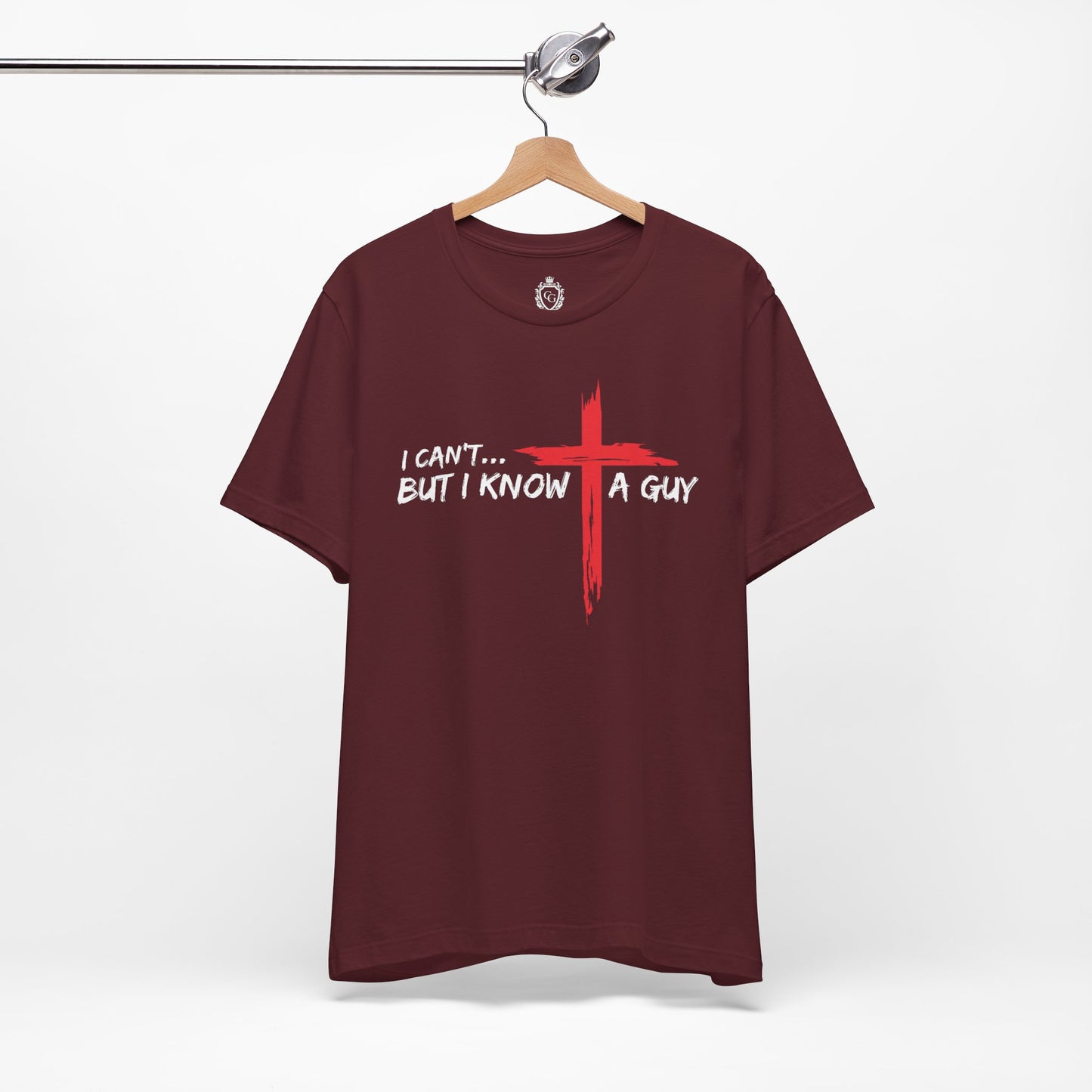 I Can't But I Know A Guy Jersey Short Sleeve Tee