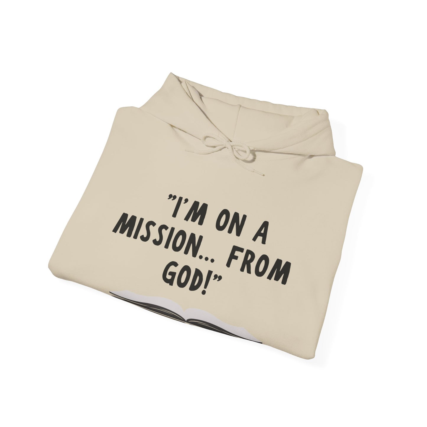 I'm On A Mission From God Heavy Blend™ Hooded Sweatshirt