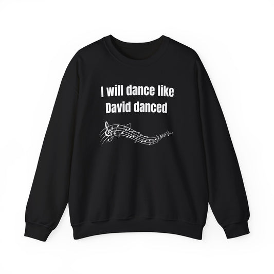 Men's Sweatshirt - I Will Dance Like David Danced