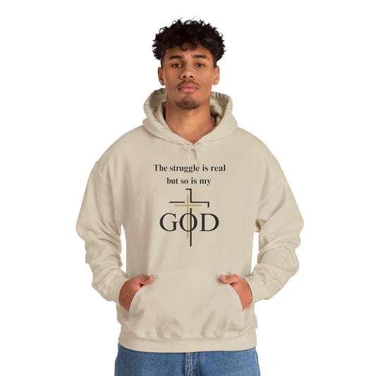 The Struggle Is Real But So Is My God Heavy Blend™ Hooded Sweatshirt