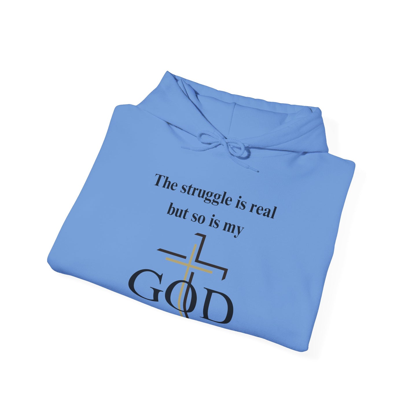 The Struggle Is Real But So Is My God Heavy Blend™ Hooded Sweatshirt