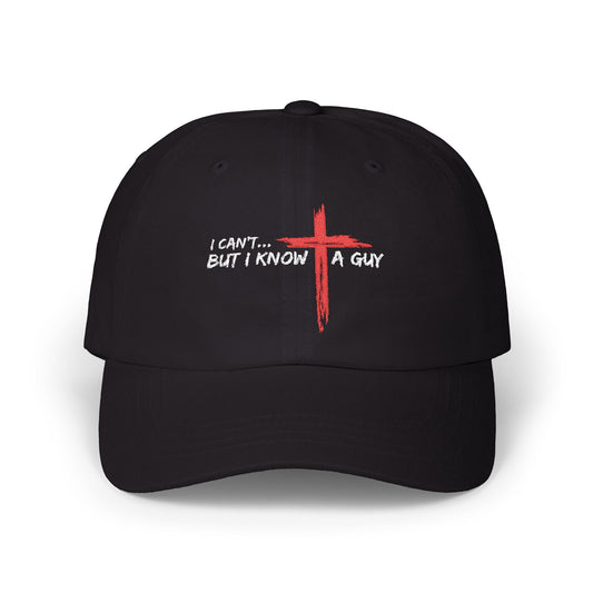 I Can't But I Know A Guy Embroidered Cap