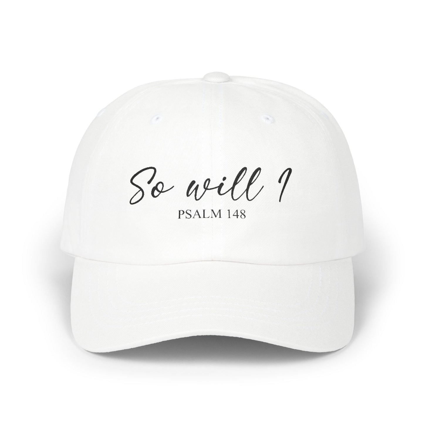 So Will I Embroidered Cap