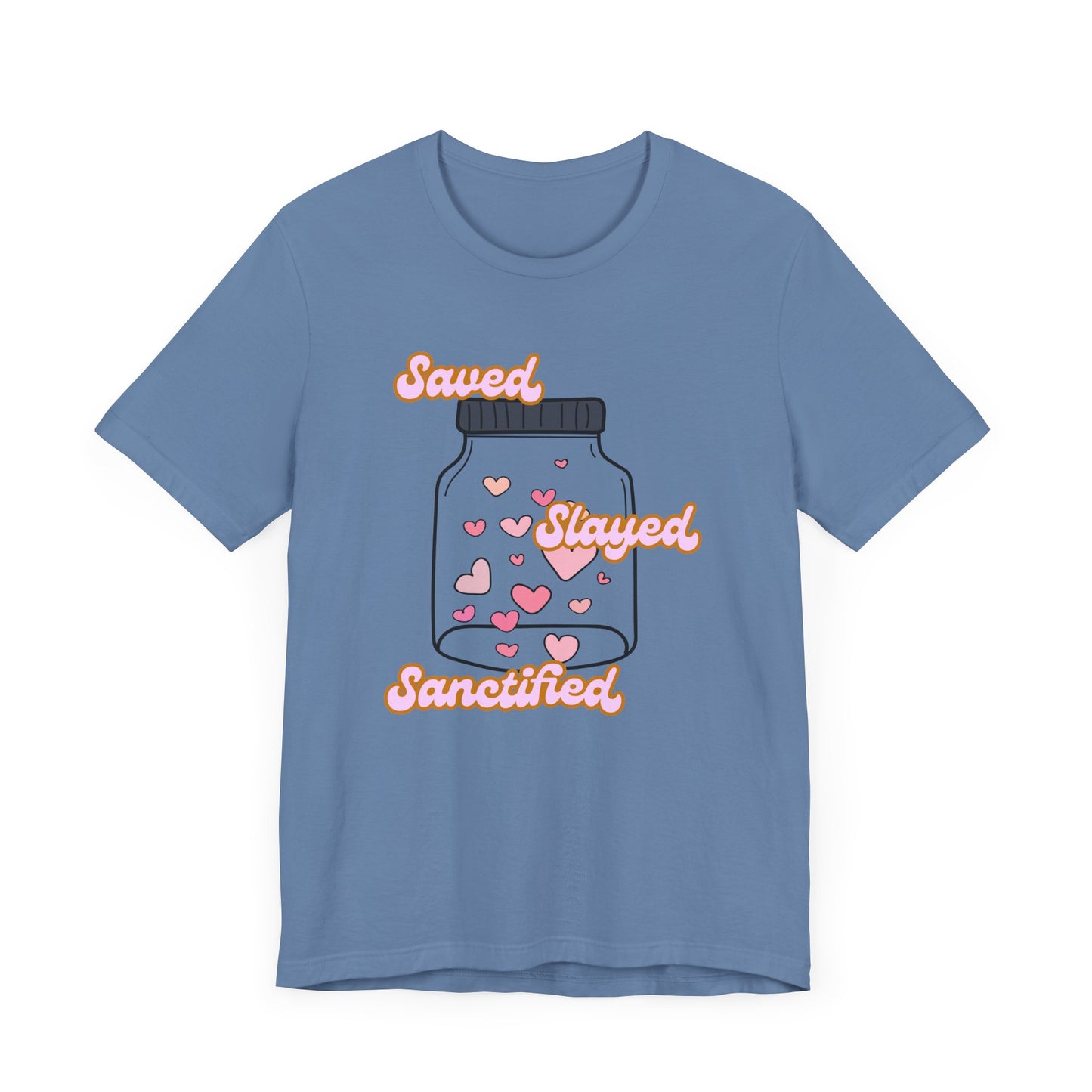 Saved Slayed Sanctified Jersey Short Sleeve Tee