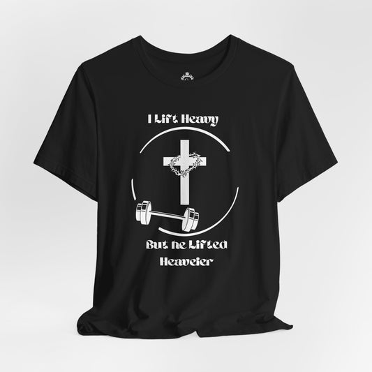 I Lift Heavy But He Lifted Heavier Jersey Short Sleeve Tee